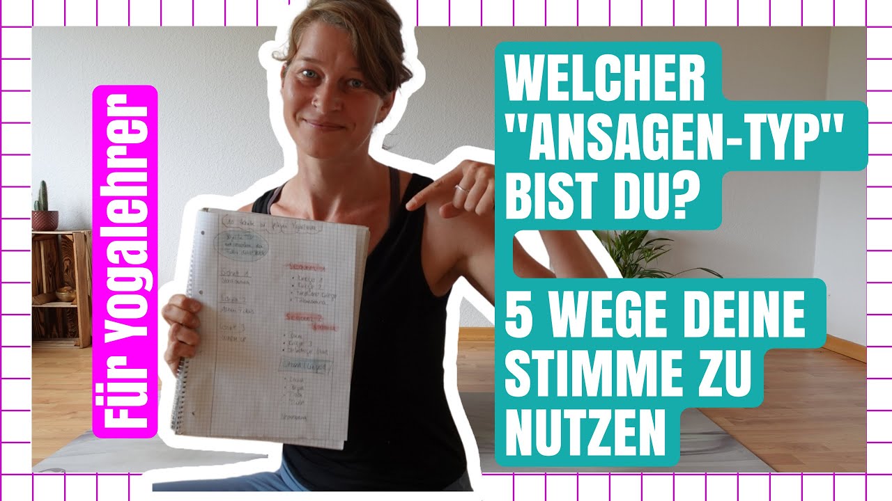 Ansage -Typen im Yoga : 5 Wege deine Stimme einzusetzen