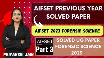 AIFSET UG Previous year solved paper Forensic Science | Part 3 | AIFSET 2023 | Priyanshi Jain