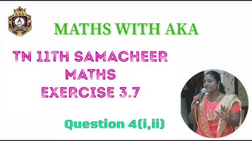 TN 11th (Samacheer) Maths / Exercise 3.7 / Q.4