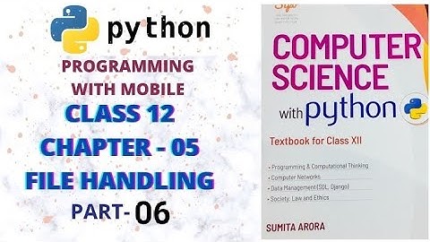CLASS 12 PYTHON. FILE HANDLING ,PART 06, PROGRAMMING WITH ANDROID MOBILE APP