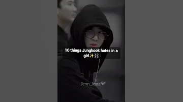 10 things jungkook hates in a girl ✨⛓️🔥