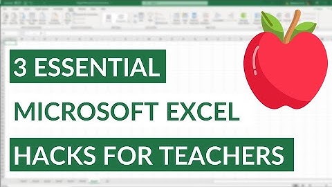 3 Essential Microsoft Excel Hacks for Teachers