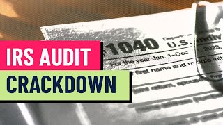 IRS audit crackdown: Who’s most likely to be targeted