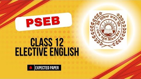 Pseb class 12 elective english paper / class 12 pseb elective english final paper / class 12  pseb