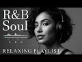 【R&B Soul】Relax & Reflect Playlist – Smooth Vocals & Laid-Back Grooves