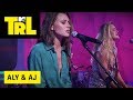 Aly & AJ Perform 'Promises' | TRL Weekdays at 4pm