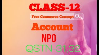 #CLASS-12 #ACCOUNT#SBPD #RAJEEVBANSAL/Dr.SkSingh #NOT 4 PROFIT ORGANIZATION #QUESTION 31,32 SOLUTION