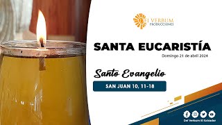 Santa Eucaristía y Adoración Eucarística | 24 de abril de 2024