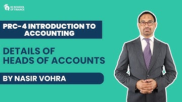 PRC-4 Introduction to Accounting - Details of Heads of Account (By Nasir Vohra)