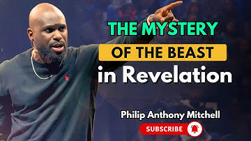 Philip Anthony Mitchell Sermons - The Mystery of the Beast in Revelation