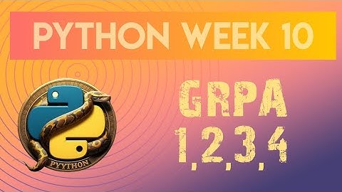 PYTHON WEEK 10 GRPA [1,2,3,4]