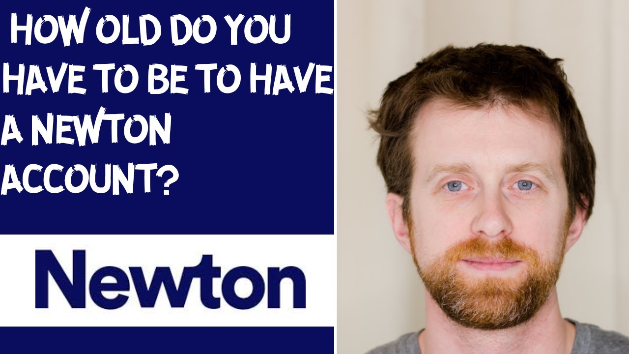 How old do you have to be to have a Newton account - YouTube