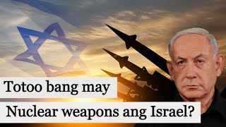 Totoo bang may Nuclear weapons ang Israel? Ang Sekretong Facilidad ng Israel sa Gitna ng Desierto