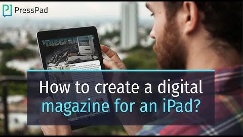 How to create a digital magazine for an iPad?