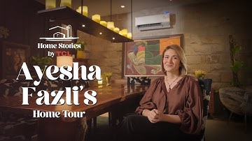 Home Stories by TCL Season 1 Episode 3 | Inside Ayesha Fazli’s Peaceful Home