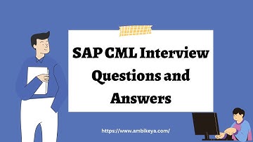 SAP CML-interviewvragen en -antwoorden | Beste SAP-training | Ambikeya