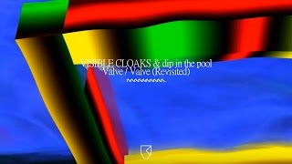 Video thumbnail of "Visible Cloaks & dip in the pool - Valve / Valve (Revisited)"