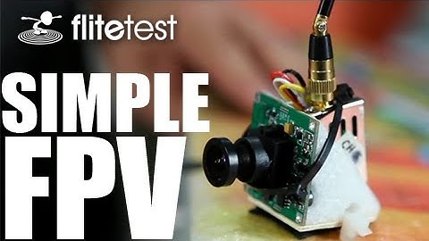 Flite Test - Simple FPV - PROJECT