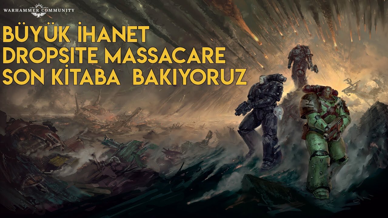 Büyük İhanet ve Katliam Dropsite Massacre! Son Kitaba Bakıyoruz - Warhammer 40.000