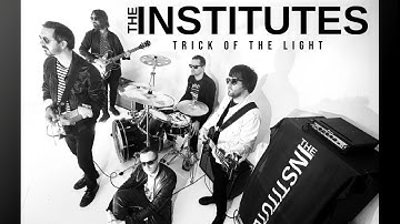 THE INSTITUTES - TRICK OF THE LIGHT
