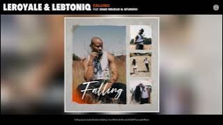 Leroyale & LebtoniQ - Falling (feat. Sino Msolo & Sfundo)