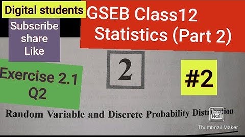 #class12GSEB#2 Q2 of Exercise 2.1 chapter 2 "Random variable and Discrete Peobability Distribution"