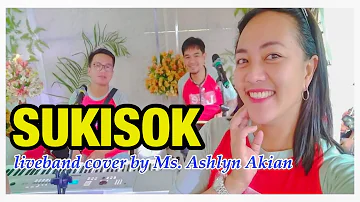 SUKISOK| LIVE BAND COVER| MISS ASHLYN AKIAN| TUBANIAN MUSICAL GROUP WITH THE ANDAP BAND