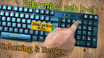 zebronics zeb-K20 unboxing & review| Zeb-k20 keyboard|Best keyboard under ₹300?