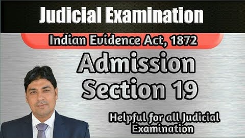 Admission Part 3 | Section 19 | Lecture Series on Judicial Examination | Evidence Part 20.