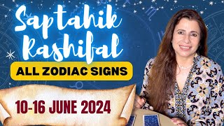 🔮 Saptahik Rashifal | 10-16 June 2024 | All Zodiac Signs | साप्ताहिक राशिफल | Weekly #tarotreading