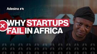 Why Startups Fail in Africa | Adesina Intelligence