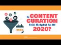 Is Content Curation Still Helpful As Of 2020?