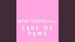 Download Lagu Take Me Home (Spencer \u0026 Hill Remix) MP3