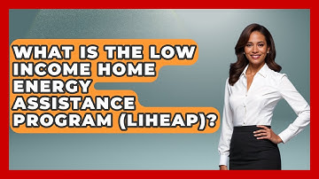 What Is The Low Income Home Energy Assistance Program (LIHEAP)? - Child Welfare Network
