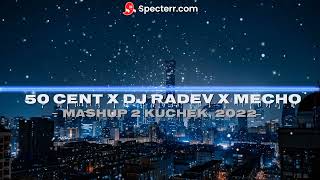 █▬█ █ ▀█▀ 50 CENT X DJ RADEV X MEЧО - Mashup 2 KUCHEK, 2022 Resimi