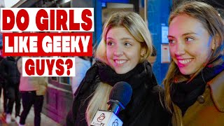 Do girls like geeky guys?