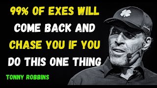 99% Of Exes Will Come Back And Chase You If You Do This ONE Thing | Tony Robbins Motivational Speech