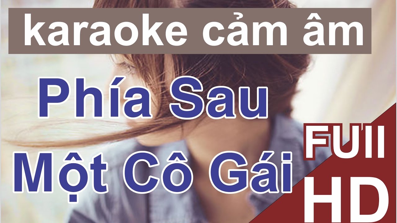 (karaoke cảm âm) phía sau một cô gái - youtube