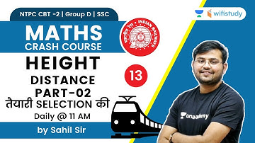 Height & Distance | Part - 2 | Maths | NTPC CBT 2/Group D/SSC | wifistudy | Sahil Khandelwal