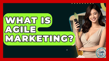 What Is Agile Marketing? - Learn As An Adult