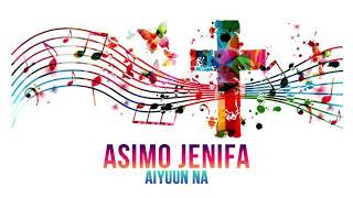 Asimo Jenifa - Aiyuun Na (Official Audio)