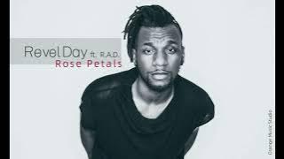 Revel Day -  Rose Petals ft.  R. A. D.
