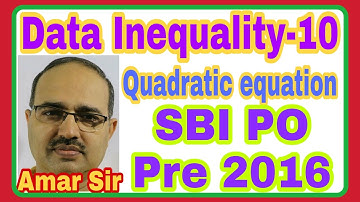 Data Inequality-10: SBI PO PRE-2016 [Quadratic Equations]:Shortcut Tricks: By Amar Sir:Bank PO/Clerk