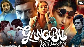 Gangubai Kathiawadi Full Movie HD In Bollywood || Alia Bhatt | Ajay Devgan, Vijay Raaz Review & Fact
