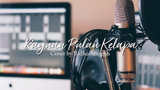 Rayuan Pulau Kelapa (Official Video) Cover by Ridho Anugrah