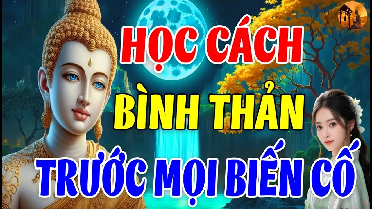 Cách Giữ Tâm Bình Thản Trước Mọi Biến Cố Khổ Đau ( Nên Nghe 1 Lần Trong Đời ) | Chuông Chùa Tịnh Tâm