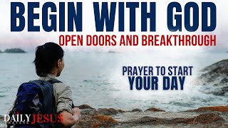 Begin With God | Start Your New Year, 2024 With Blessings and Breakthrough   (Daily Jesus Prayers)