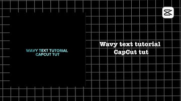 CapCut tutorial/wavy text