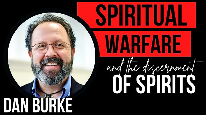 Dan Burke - Spiritual Warfare and the Discernment ...