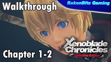[Walkthru] Xenoblade Chronicles: Definitive Edition - Chapter 1-2
